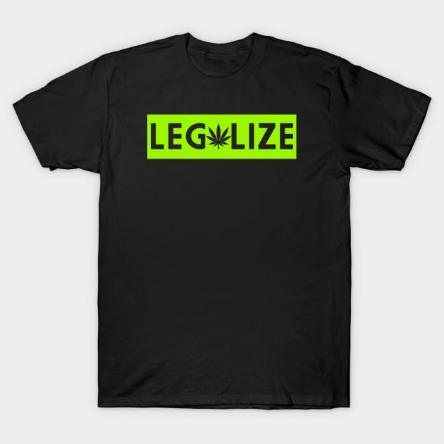 Legalize Weed T-Shirt by GAz